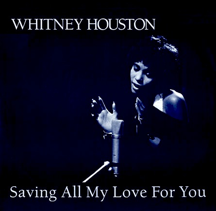 Whitney Houston - Saving All My Love For You